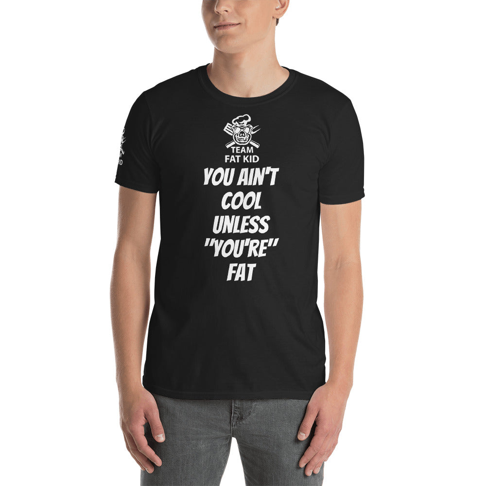 You Ain't Cool Short-Sleeve Unisex T-Shirt