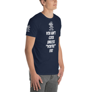 You Ain't Cool Short-Sleeve Unisex T-Shirt